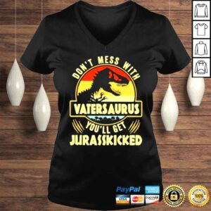 VLadies Dont Mess With Vatersaurus Youll Get Jurasskicked Jurassic Park 2022 shirt