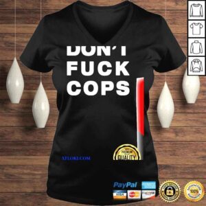 VLadies Dont fuck cops shirt