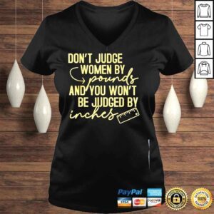 VLadies Dont judge women by pound you not be judged by inches shirt