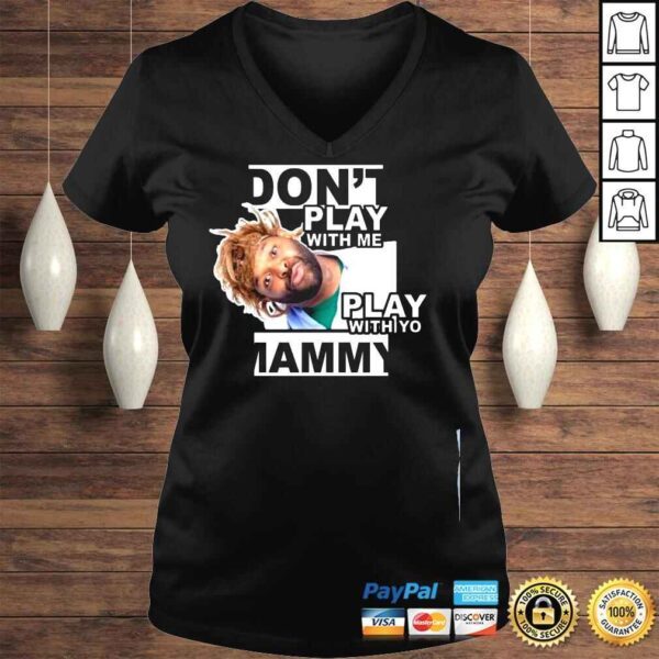 Dont play with Me play with yo mammy shirt - Image 2