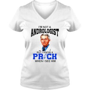 VLadies Dr Fauci Im not a proctologist but I know a prick when I see him shirt