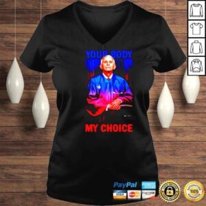 VLadies Dr Fauci Your Body My Choice shirt