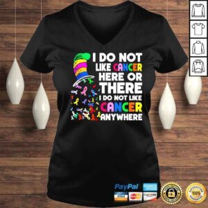 VLadies Dr Seuss I do not like cancer here or there shirt