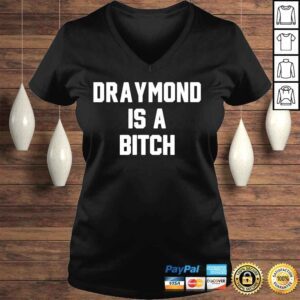 VLadies Draymond is a bitch d is a b shirt