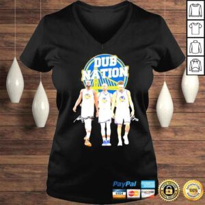 VLadies Dub Nation Golden State Warriors Draymond Green Stephen Curry and Klay Thompson signatures shirt