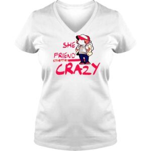 VLadies Dustin Henderson Stranger Things She Is Our Friend And She Is Crazy Shirt