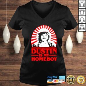 VLadies Dustin is my homeboy shirt