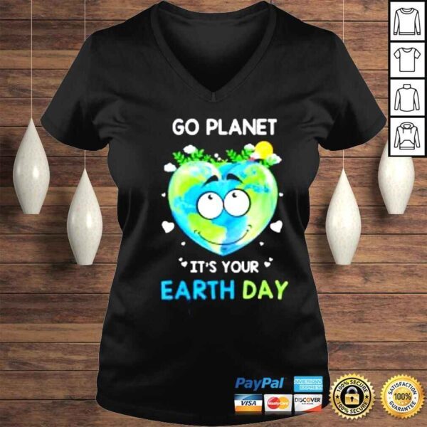 Earth Day 2022 Go planet It’s your Earth Day Shirt - Image 2