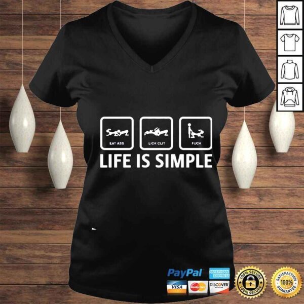 Eat ass lick clit fuck life is simple shirt - Image 2