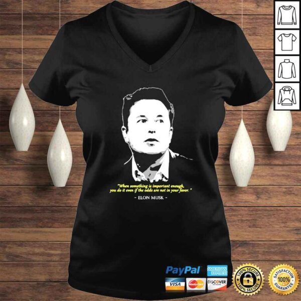 Elon Musk when something is important enough you do it even if the odds shirt - Image 2