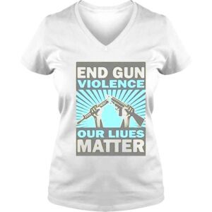 VLadies End Gun Violence Our Liues Matter Shirt