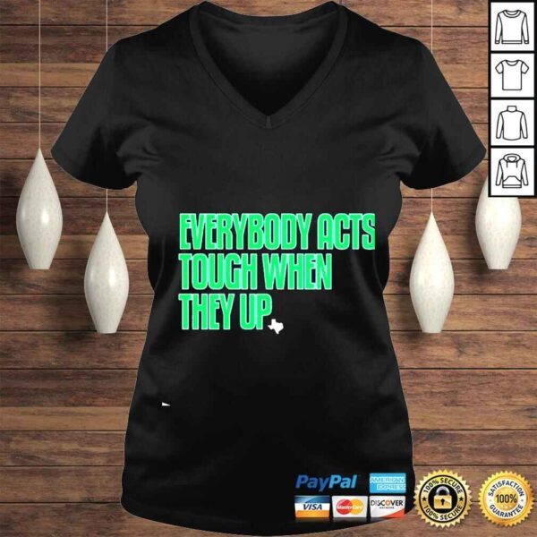 Everybody acts tough when they up shirt - Image 2