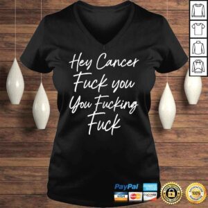 VLadies F U Cancer Quote Hey Cancer Fuck You You Fucking Fuck Shirt