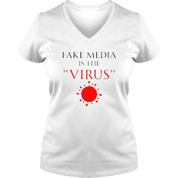 Fake Media Is The Virus Shirt - Image 2