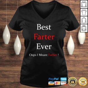 VLadies Farter Ever Oops I Meant Father For Fathers Day Shirt