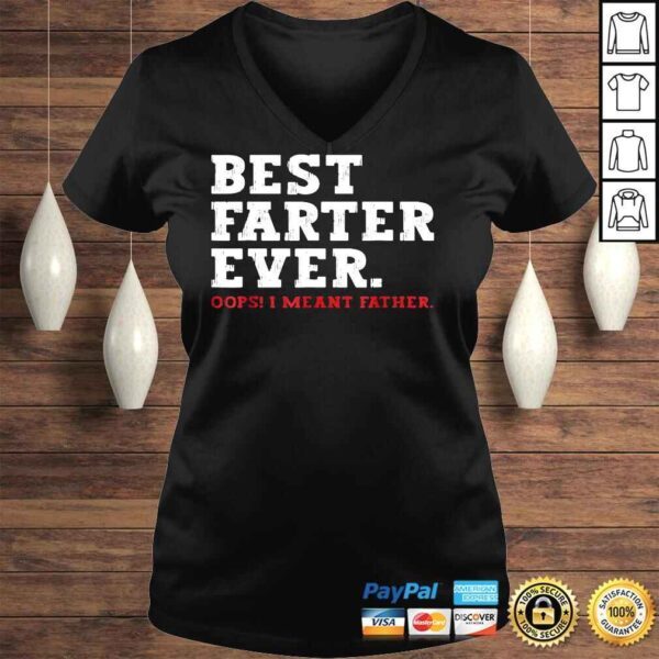 Farter Ever Oops I Meant Father Shirt - Image 2