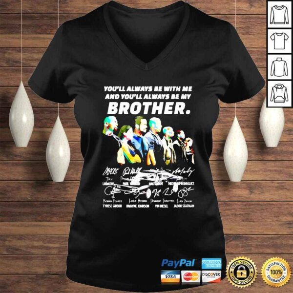 Fast And Furious You Will Always Be My Brother Signature shirt - Image 2