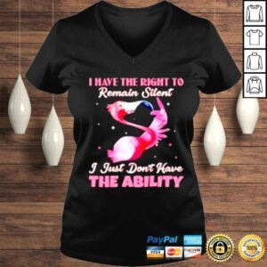 VLadies Flamingo i have the right to remain silent i just dont have the ability shirt