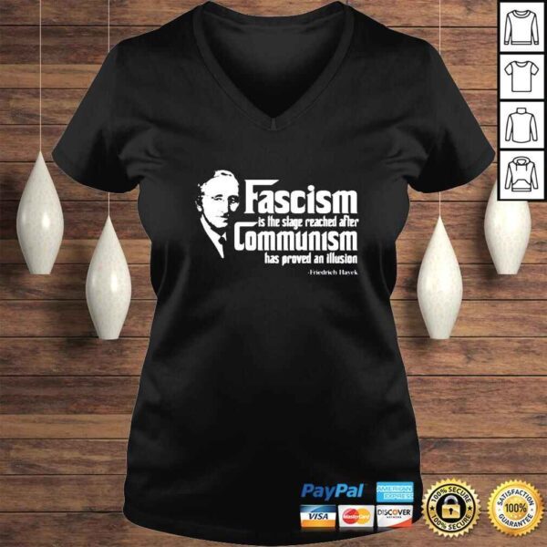 Friedrich Hayek fascism is the stage reached after communism shirt - Image 2