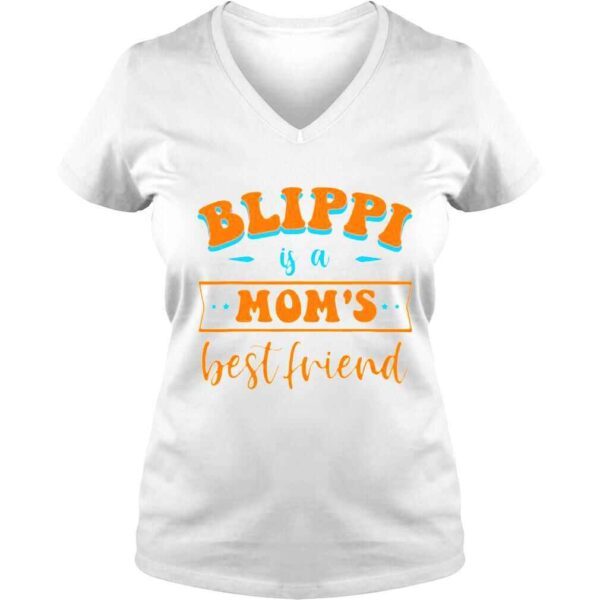 Friend Blippi Is A Moms shirt - Image 2