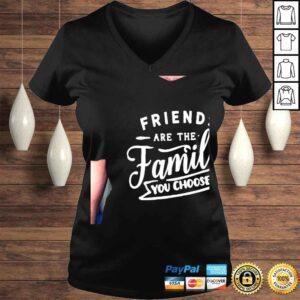 VLadies Friendship friends are the family that you choose shirt