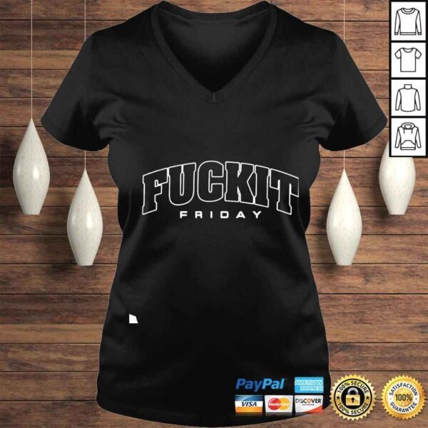 Fuckit Friday Shirt - Image 2