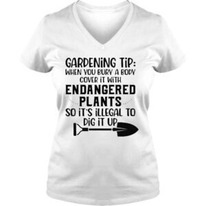 VLadies Gardening tip when you bury a body cover it with endangered shirt