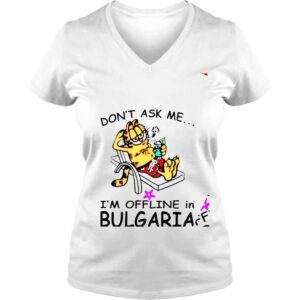 VLadies Garfield dont ask me im offline in bulgaria shirt 1