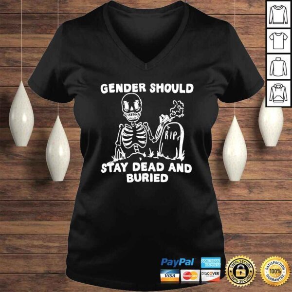 Gender should stay dead and buried shirt - Image 2