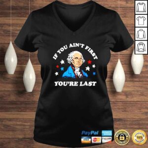 VLadies George Washington if you aint first youre last shirt