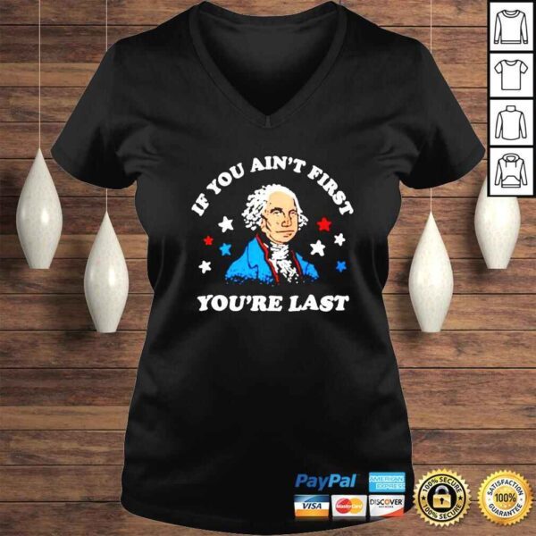 George Washington if you aint first youre last shirt - Image 2