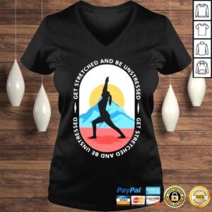 VLadies Get Stretched And Be Unstressed Shirt