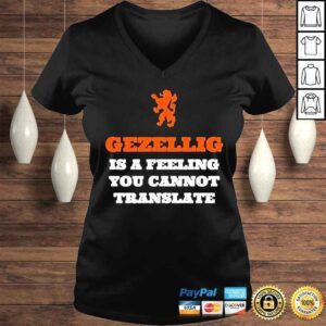 VLadies Gezellig is a Feeling You cannot translate shirt