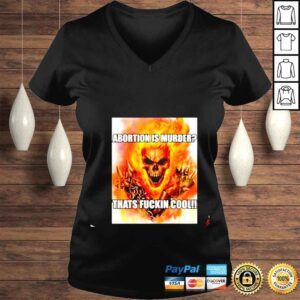 VLadies Ghost Rider Abortion Is Murder Thats Fuckin Cool shirt