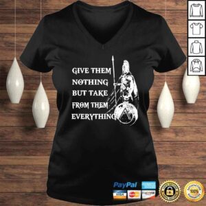 VLadies Give Them Nothing But Take From Them Everything Sparten Hoplite shirt