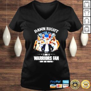 VLadies Golden State Warriors damn right I am a Warriors now and forever signatures shirt