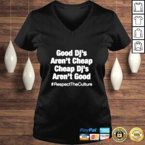 VLadies Good DJs arent cheap and cheap DJs arent good shirt 1