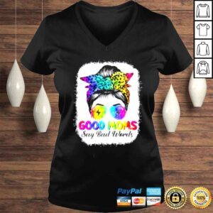 VLadies Good Moms Say Bad Words Mothers Day Messy Bun Tie Dye Shirt