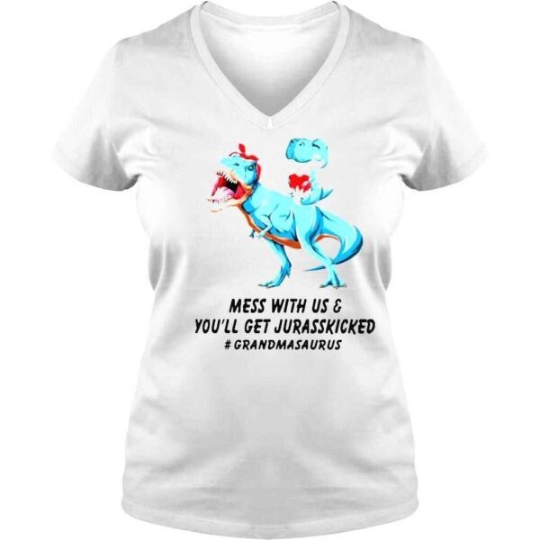 Grandmasaurus mess with us and youll get jurasskicked shirt - Image 2