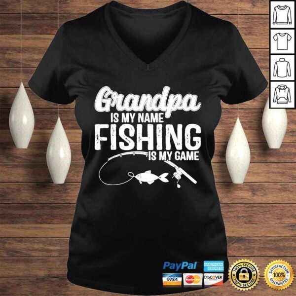 Grandpa is my name fishing is my game fathers day shirt - Image 2