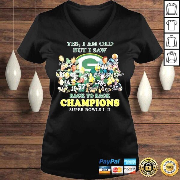 Green bay packer yes I am old but I saw back to back champions super bowls shirt - Image 2