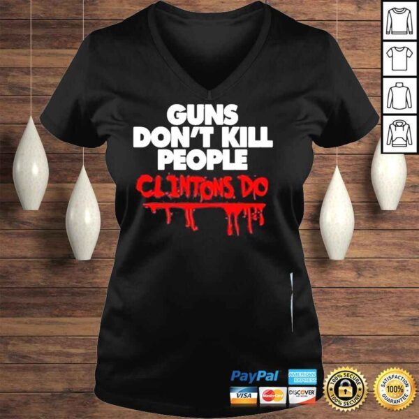 Guns dont kill people clintons do shirt - Image 2