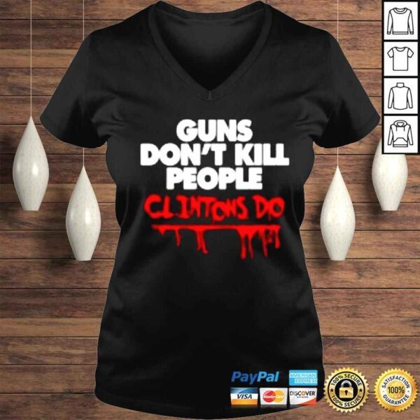 Guns don’t kill people clintons do shirt - Image 2