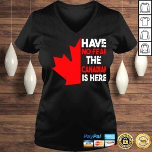 VLadies Have no fear the Canadian is here unisex Tshirt