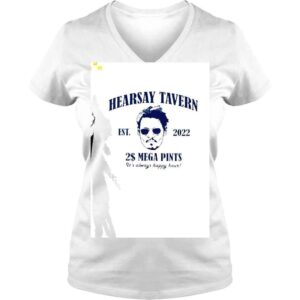 VLadies HearSay Tavern est 2022 2 Mega pints its always happy hour shirt