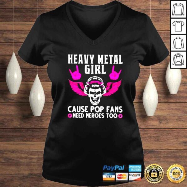 Heavy metal girl cause pop fans need heroes too shirt - Image 2