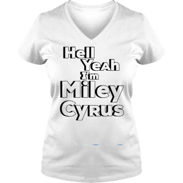 Hell Yeah I’M Miley Cyrus Shirt Selena Gomez Hell Yeah I’m Miley Cyrus Shirt - Image 2