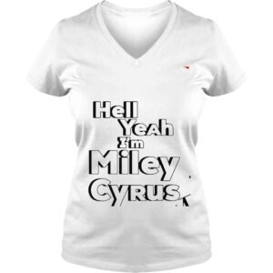 VLadies Hell Yeah IM Miley Cyrus shirt