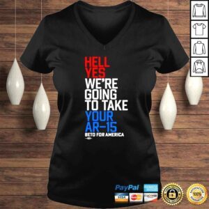 VLadies Hell yes we�re going to take your ar15 beto for America shirt