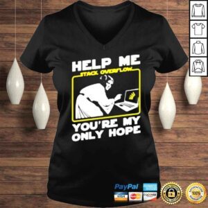 VLadies Help me stack overflow youre my only hope shirt